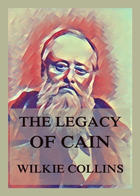 Wilkie Collins - Legacy of Cain, E-bok