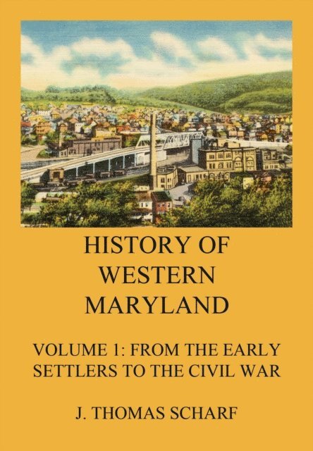 J. Thomas Scharf - History of Western Maryland, E-bok