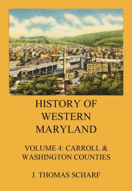 J. Thomas Scharf - History of Western Maryland, E-bok