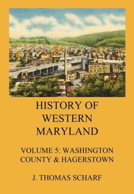 J. Thomas Scharf - History of Western Maryland, E-bok