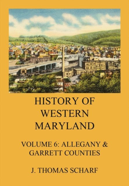 J. Thomas Scharf - History of Western Maryland, E-bok