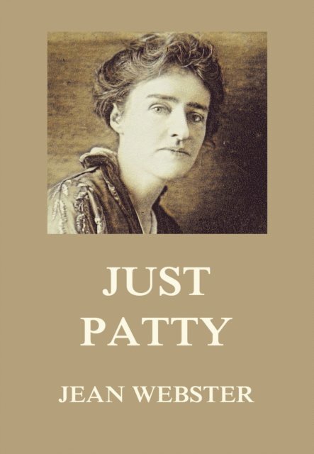 Jean Webster - Just Patty, E-bok
