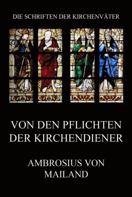 Ambrosius von Mailand - Von den Pflichten der Kirchendiener, E-bok