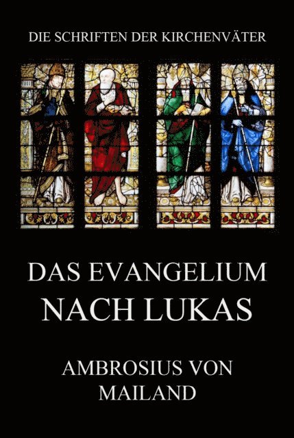 Ambrosius von Mailand - Das Evangelium nach Lukas, E-bok