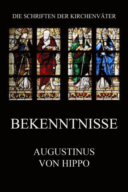 Augustinus von Hippo - Bekenntnisse, E-bok
