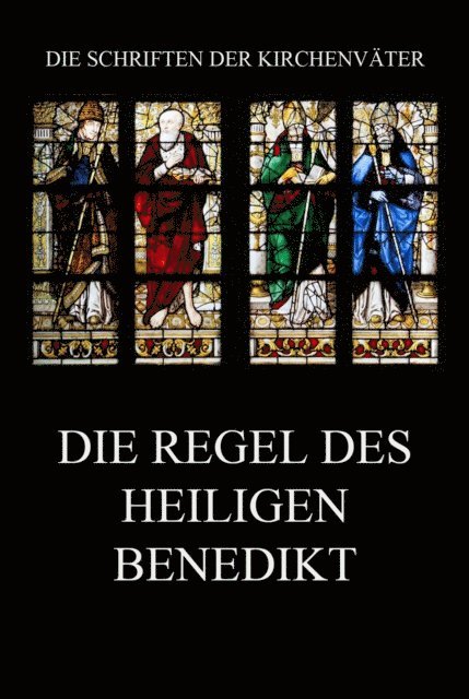 Benedikt von Nursia, Benedikt - Die Regel des Heiligen Benedikt, E-bok