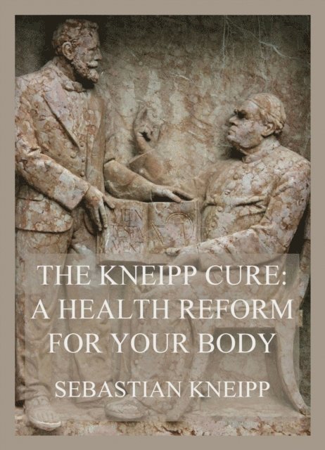 Sebastian Kneipp - Kneipp Cure, E-bok