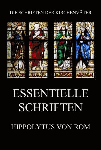 Hippolytus von Rom - Essentielle Schriften, E-bok
