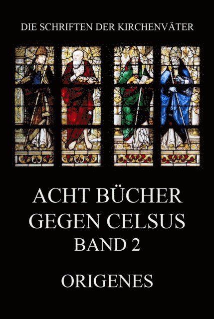 Origenes - Acht Bücher gegen Celsus, Band 2, E-bok