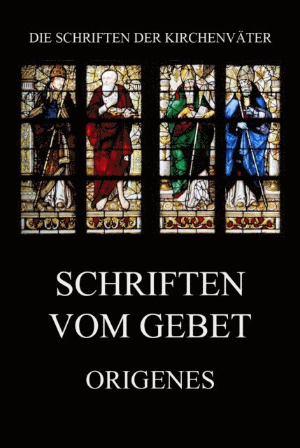 Origenes - Schriften vom Gebet, E-bok