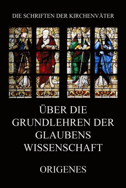 Origenes - Über die Grundlehren der Glaubenswissenschaft, E-bok