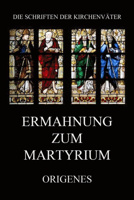 Origenes - Ermahnung zum Martyrium, E-bok