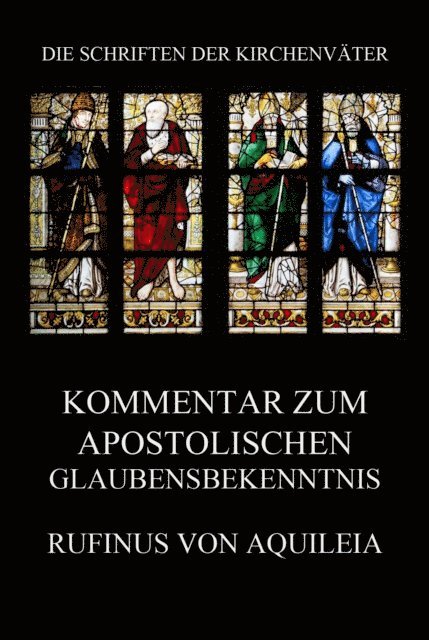 Rufinus von Aquileia - Kommentar zum apostolischen Glaubensbekenntnis, E-bok
