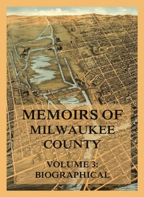 Josiah Seymour Currey - Memoirs of Milwaukee County, Volume 3, E-bok. Tillgänglighet: Lägg i varukorg