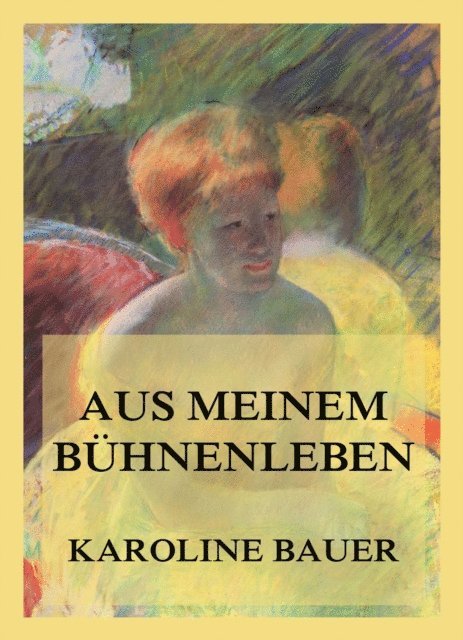 Karoline Bauer - Aus meinem Bühnenleben, E-bok