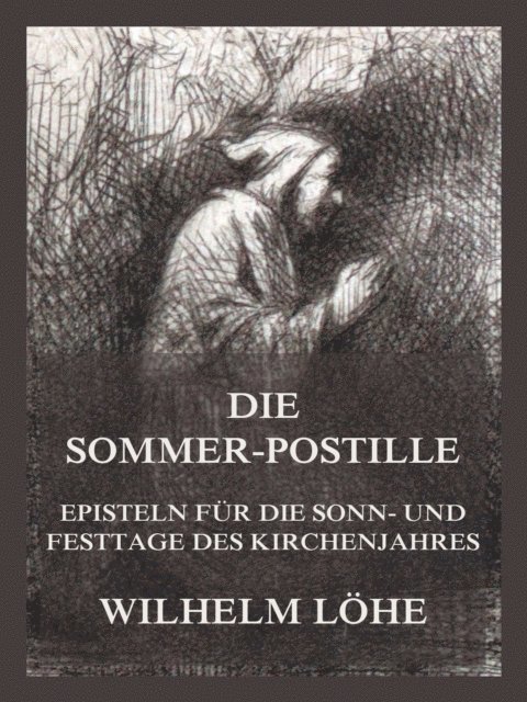 Wilhelm Lohe - Die Sommerpostille, E-bok
