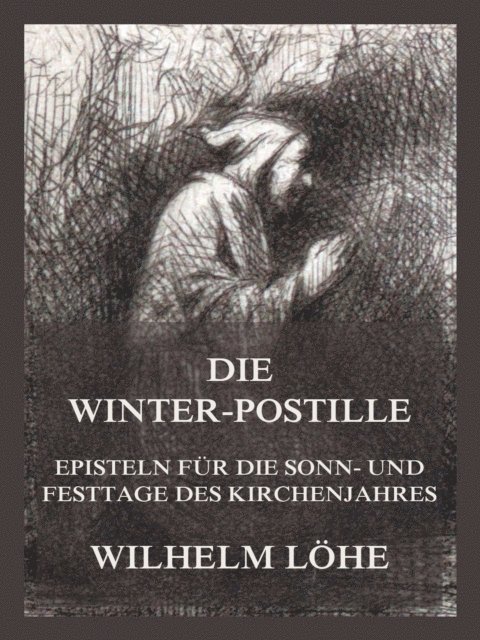 Wilhelm Lohe - Die Winterpostille, E-bok