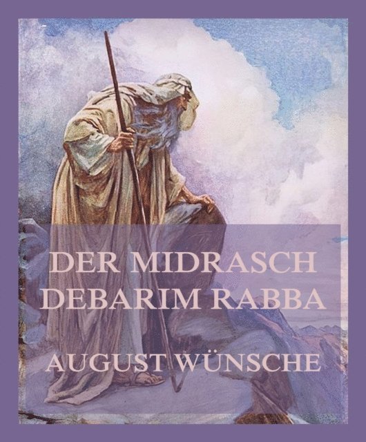 August Wunsche - Der Midrasch Debarim Rabba, E-bok