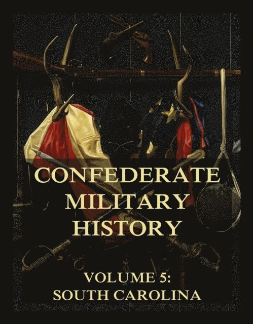 Ellison Capers, Clement Anselm Evans - Confederate Military History, E-bok