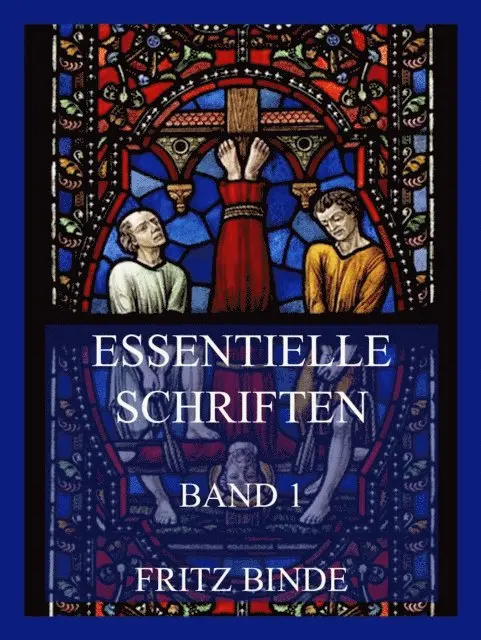 Fritz Binde - Essentielle Schriften, Band 1, E-bok. Tillgänglighet: Lägg i varukorg