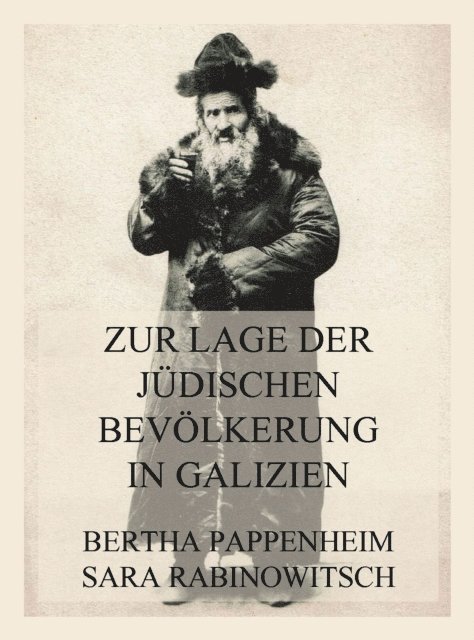 Sara Rabinowitsch, Bertha Pappenheim - Zur Lage der jüdischen Bevölkerung in Galizien, E-bok