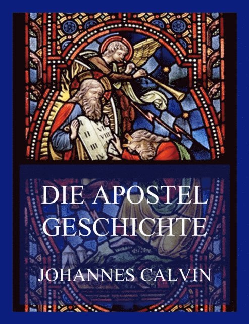 Johannes Calvin - Die Apostelgeschichte, E-bok