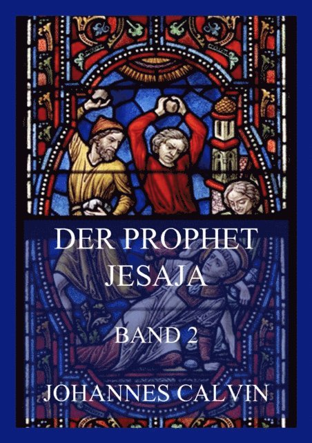 Johannes Calvin - Der Prophet Jesaja, Band 2, E-bok