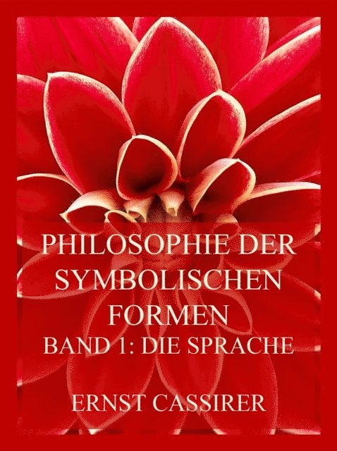 Ernst Cassirer - Philosophie der symbolischen Formen, E-bok