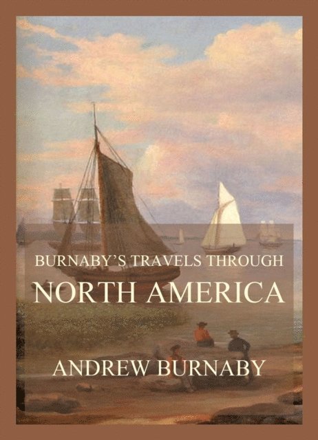 Andrew Burnaby - Burnaby's Travels through North America, E-bok. Tillgänglighet: Lägg i varukorg