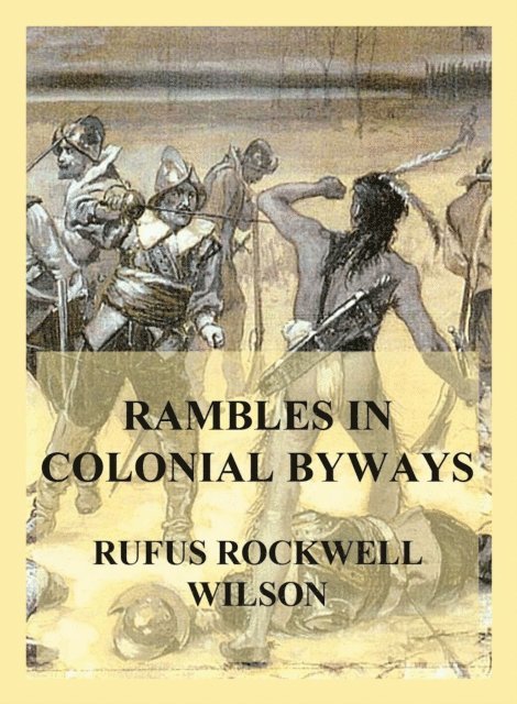 Rufus Rockwell Wilson - Rambles in Colonial Byways, E-bok. Tillgänglighet: Lägg i varukorg