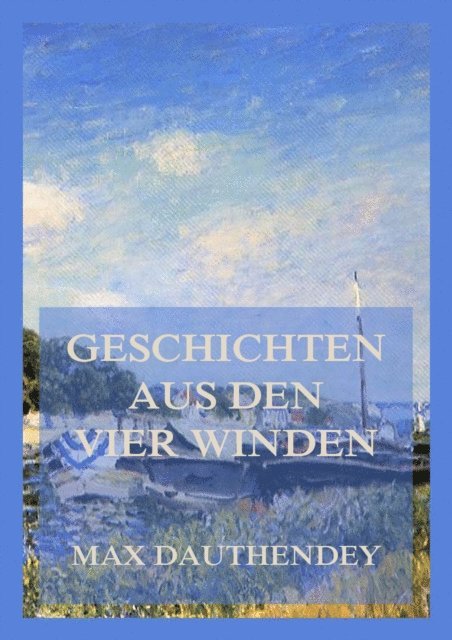 Max Dauthendey - Geschichten aus den vier Winden, E-bok