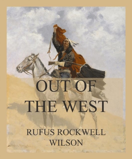 Rufus Rockwell Wilson - Out of the West, E-bok. Tillgänglighet: Lägg i varukorg