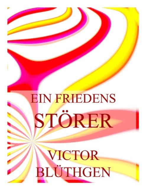 Victor Bluthgen - Ein Friedensstörer, E-bok
