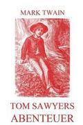 Tom Sawyers Abenteuer: Illustrierte Ausgabe