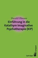 Einf�hrung in die Katathym Imaginative Psychotherapie (KIP)