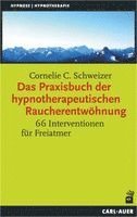 Cornelie C. Schweizer - Das Praxisbuch der hypnotherapeutischen Raucherentwöhnung, Häftad