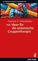 Carmen C. Unterholzer - 101 Ideen für die systemische Gruppentherapie, Häftad