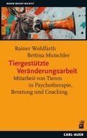 Rainer Wohlfarth, Bettina Mutschler - Tiergestützte Veränderungsarbeit, Häftad