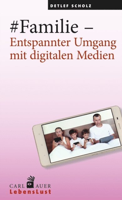 Detlef Scholz - #Familie – Entspannter Umgang mit digitalen Medien, E-bok