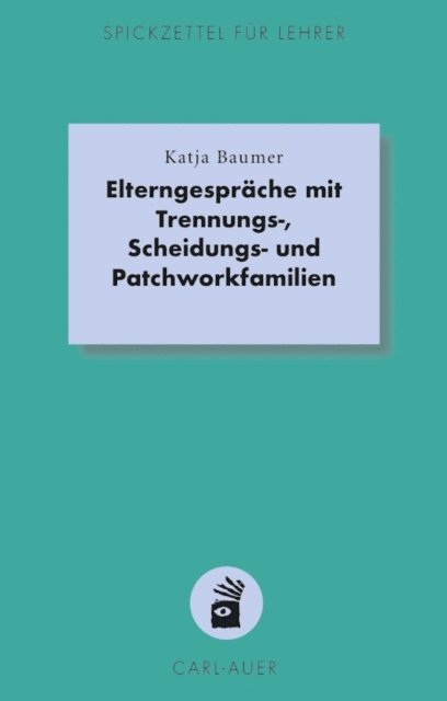 Katja Baumer - Elterngespräche mit Trennungs-, Scheidungs- und Patchworkfamilien, E-bok