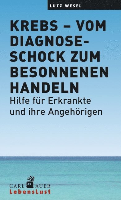Lutz Wesel - Krebs – vom Diagnoseschock zum besonnenen Handeln, E-bok