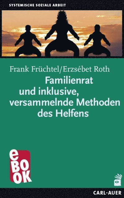 Erzsebet Roth, Frank Fruchtel - Familienrat und inklusive, versammelnde Methoden des Helfens, E-bok