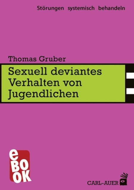 Thomas Gruber - Sexuell deviantes Verhalten von Jugendlichen, E-bok