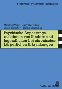 Psych. Anpassungsreaktionen von Kindern und Jugendlichen bei chronischen körperlichen Erkrankungen