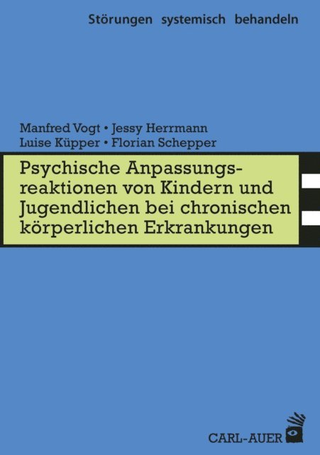 Florian Schepper, Luise Kupper, Jessy Herrmann, Manfred Vogt - Psych. Anpassungsreaktionen von Kindern und Jugendlichen bei chronischen körperlichen Erkrankungen, E-bok
