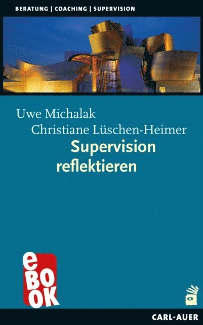 Christiane Luschen-Heimer, Uwe Michalak - Supervision reflektieren, E-bok