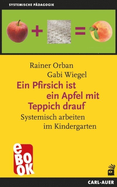 Gabi Wiegel, Rainer Orban - Ein Pfirsich ist ein Apfel mit Teppich drauf, E-bok