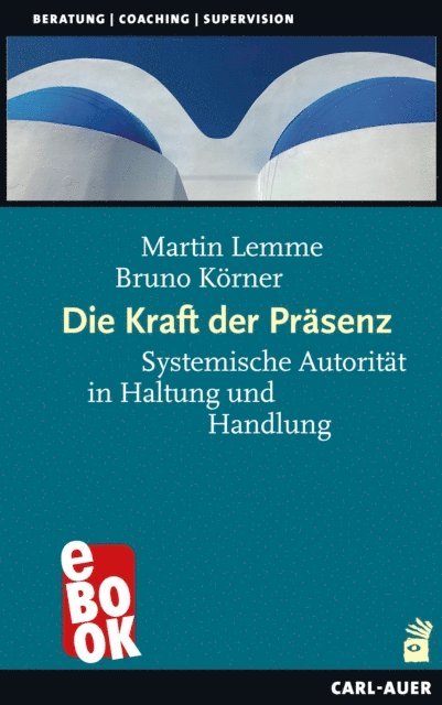 Bruno Korner, Martin Lemme - Die Kraft der Präsenz, E-bok