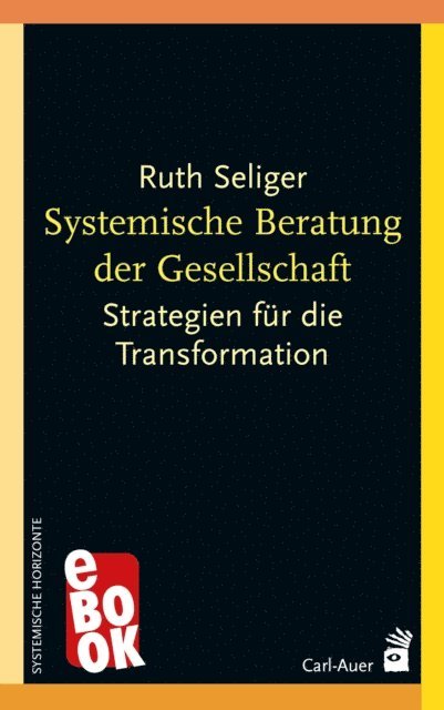 Ruth Seliger - Systemische Beratung der Gesellschaft, E-bok