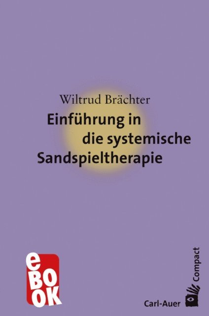 Wiltrud Brachter - Einführung in die systemische Sandspieltherapie, E-bok